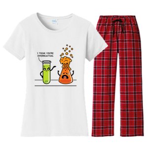 I Think Youre Overreacting Funny Nerd Chemistry Lover Women's Flannel Pajama Set