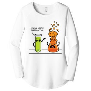 I Think Youre Overreacting Funny Nerd Chemistry Lover Women's Perfect Tri Tunic Long Sleeve Shirt