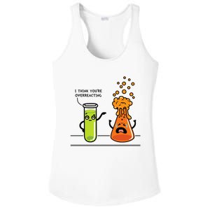 I Think Youre Overreacting Funny Nerd Chemistry Lover Ladies PosiCharge Competitor Racerback Tank