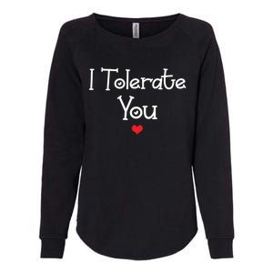 I Tolerate You Gift Womens California Wash Sweatshirt