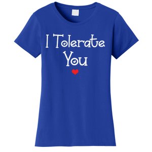 I Tolerate You Gift Women's T-Shirt