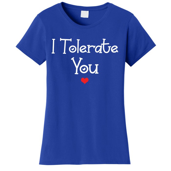 I Tolerate You Gift Women's T-Shirt