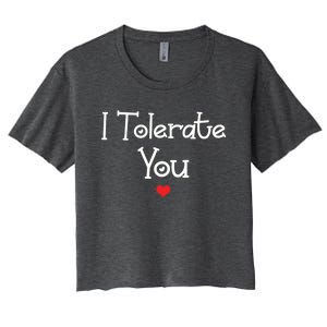 I Tolerate You Gift Women's Crop Top Tee