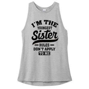 IM The Youngest Sister Rules DonT Apply To Me Sibling Ladies PosiCharge Tri-Blend Wicking Tank