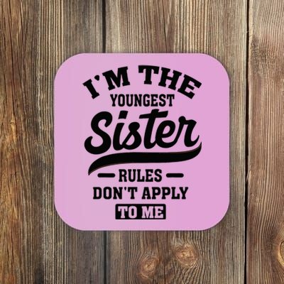 IM The Youngest Sister Rules DonT Apply To Me Sibling Coaster