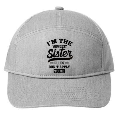IM The Youngest Sister Rules DonT Apply To Me Sibling 7-Panel Snapback Hat