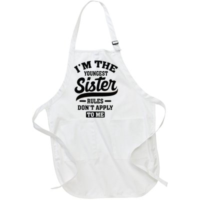 IM The Youngest Sister Rules DonT Apply To Me Sibling Full-Length Apron With Pockets