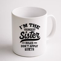 IM The Youngest Sister Rules DonT Apply To Me Sibling Coffee Mug