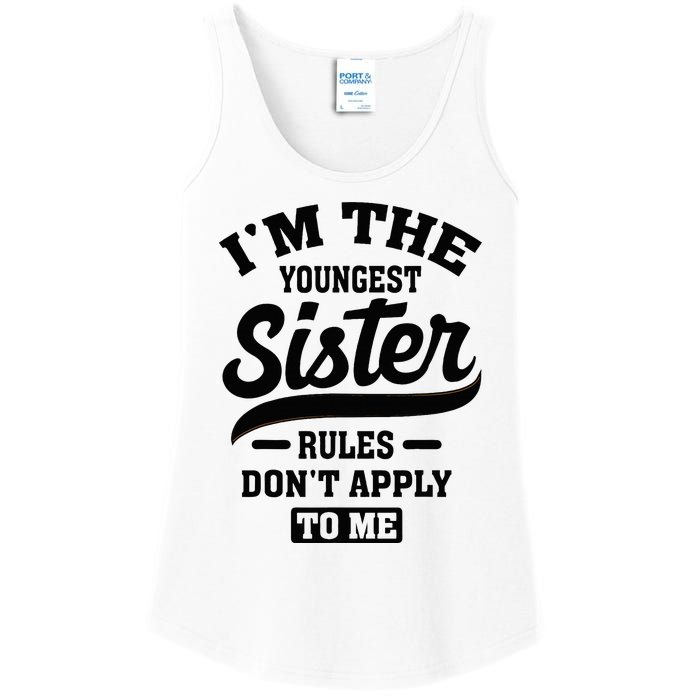 IM The Youngest Sister Rules DonT Apply To Me Sibling Ladies Essential Tank