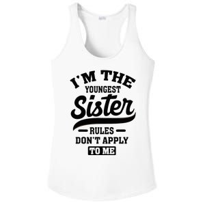 IM The Youngest Sister Rules DonT Apply To Me Sibling Ladies PosiCharge Competitor Racerback Tank