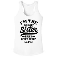 IM The Youngest Sister Rules DonT Apply To Me Sibling Ladies PosiCharge Competitor Racerback Tank