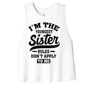 IM The Youngest Sister Rules DonT Apply To Me Sibling Women's Racerback Cropped Tank