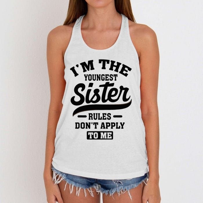 IM The Youngest Sister Rules DonT Apply To Me Sibling Women's Knotted Racerback Tank