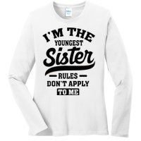 IM The Youngest Sister Rules DonT Apply To Me Sibling Ladies Long Sleeve Shirt