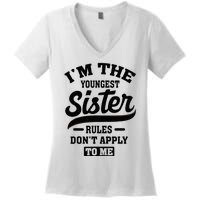 IM The Youngest Sister Rules DonT Apply To Me Sibling Women's V-Neck T-Shirt