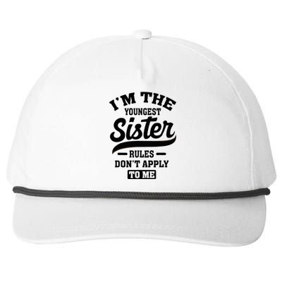 IM The Youngest Sister Rules DonT Apply To Me Sibling Snapback Five-Panel Rope Hat