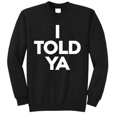 I Told Ya Slogan Mothers Day Gift Sweatshirt