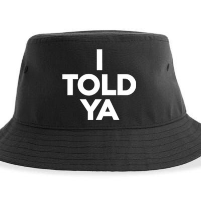 I Told Ya Slogan Mothers Day Gift Sustainable Bucket Hat