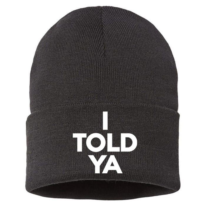 I Told Ya Slogan Mothers Day Gift Sustainable Knit Beanie