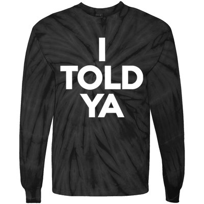 I Told Ya Slogan Mothers Day Gift Tie-Dye Long Sleeve Shirt