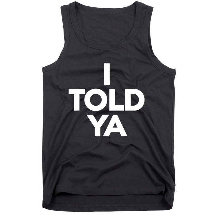 I Told Ya Slogan Mothers Day Gift Tank Top