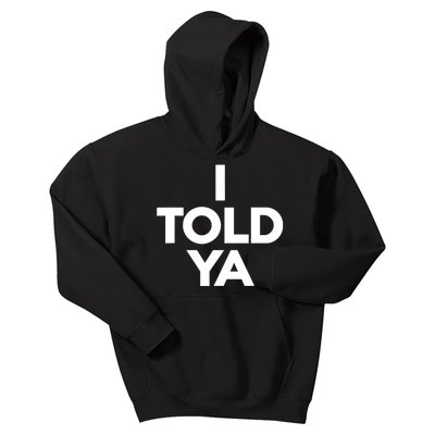 I Told Ya Slogan Mothers Day Gift Kids Hoodie