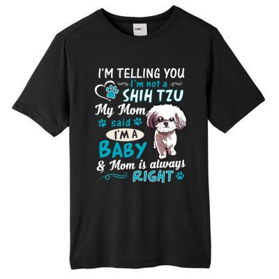 I'm Telling You I'm Not A Shih Tzu My Mom Said I'm A Gift Tall Fusion ChromaSoft Performance T-Shirt