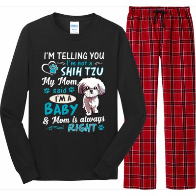 I'm Telling You I'm Not A Shih Tzu My Mom Said I'm A Gift Long Sleeve Pajama Set