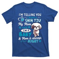 I'm Telling You I'm Not A Shih Tzu My Mom Said I'm A Gift T-Shirt