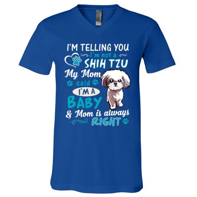 I'm Telling You I'm Not A Shih Tzu My Mom Said I'm A Gift V-Neck T-Shirt