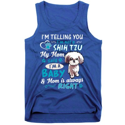 I'm Telling You I'm Not A Shih Tzu My Mom Said I'm A Gift Tank Top