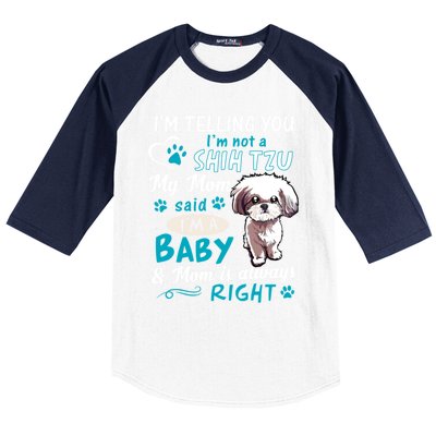 I'm Telling You I'm Not A Shih Tzu My Mom Said I'm A Gift Baseball Sleeve Shirt