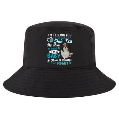 I'm Telling You I'm Not A Shih Tzu My Mom Said I'm A Gift Cool Comfort Performance Bucket Hat