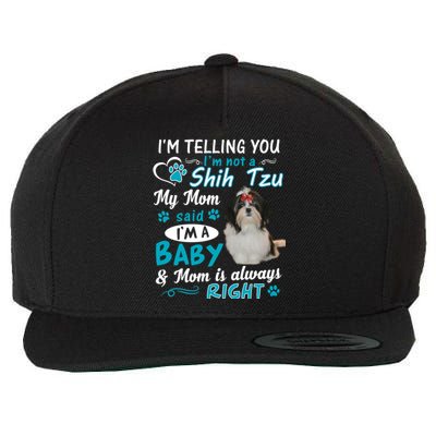 I'm Telling You I'm Not A Shih Tzu My Mom Said I'm A Gift Wool Snapback Cap