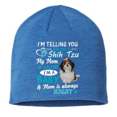 I'm Telling You I'm Not A Shih Tzu My Mom Said I'm A Gift Sustainable Beanie