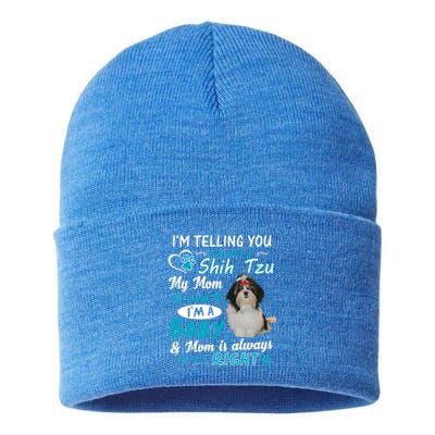 I'm Telling You I'm Not A Shih Tzu My Mom Said I'm A Gift Sustainable Knit Beanie