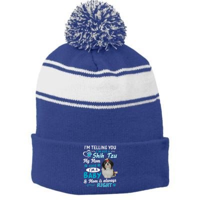 I'm Telling You I'm Not A Shih Tzu My Mom Said I'm A Gift Stripe Pom Pom Beanie