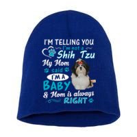 I'm Telling You I'm Not A Shih Tzu My Mom Said I'm A Gift Short Acrylic Beanie