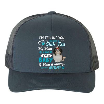 I'm Telling You I'm Not A Shih Tzu My Mom Said I'm A Gift Yupoong Adult 5-Panel Trucker Hat