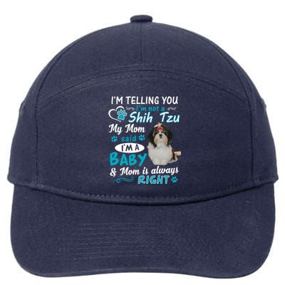 I'm Telling You I'm Not A Shih Tzu My Mom Said I'm A Gift 7-Panel Snapback Hat