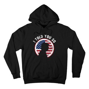 I Told You So Trump I M Back I Told You So Hoodie