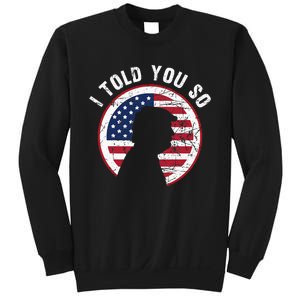 I Told You So Trump I M Back I Told You So Sweatshirt