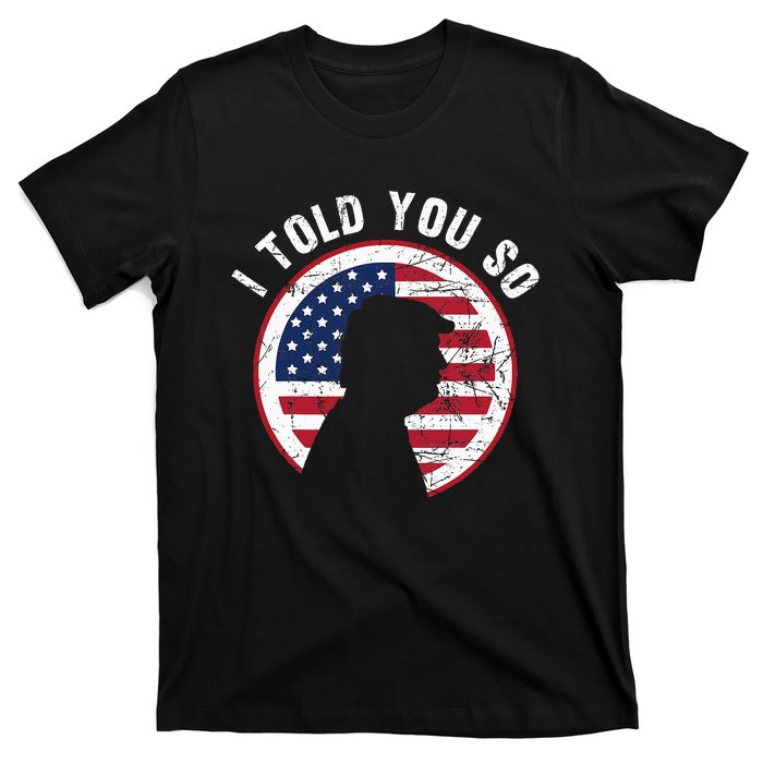 I Told You So Trump I M Back I Told You So T-Shirt