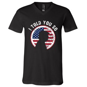 I Told You So Trump I M Back I Told You So V-Neck T-Shirt