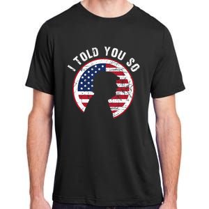 I Told You So Trump I M Back I Told You So Adult ChromaSoft Performance T-Shirt