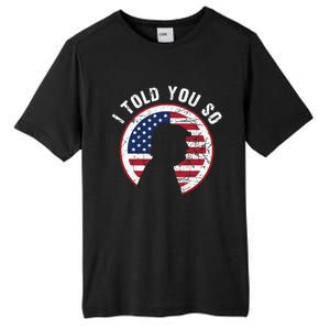 I Told You So Trump I M Back I Told You So Tall Fusion ChromaSoft Performance T-Shirt