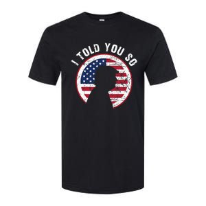 I Told You So Trump I M Back I Told You So Softstyle CVC T-Shirt