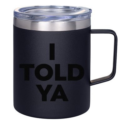 I Told Ya Tennis 12oz Stainless Steel Coffee Mug