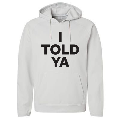 I Told Ya Performance Fleece Hoodie