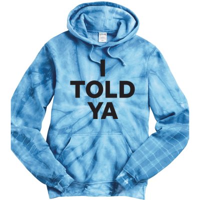 I Told Ya Tie Dye Hoodie